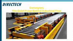 Conveyors: The Quiet Pulse Behind Industrial Flow
